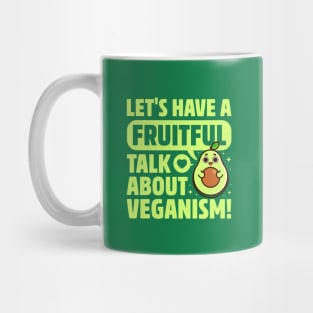 Fruitful Talk About Veganism - Fruit Pun - Cute Avocado Mug